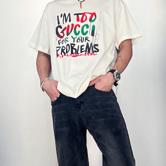Gucci Im Too Gucci for Your Problems T-Shirt