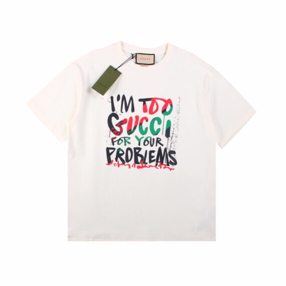 Gucci Im Too Gucci for Your Problems T-Shirt