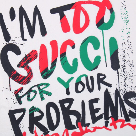 Gucci Im Too Gucci for Your Problems T-Shirt